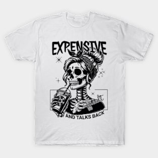 Expensive Difficult And Talks Back T-Shirt